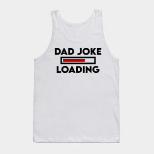 Father's Day Gift Dad Joke Loading Daddy Dad Tank Top